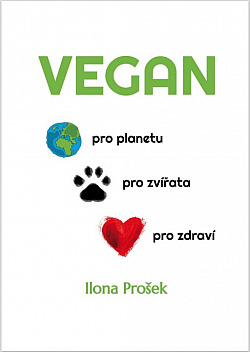Vegan - pro planetu, pro zvířata, pro zdraví