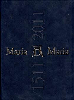Maria Maria 1511/2011: Dürerovo zobrazení Panny Marie v dialogu se současným uměním obálka knihy