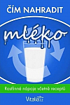 Čím nahradit mléko: rostlinné nápoje včetně receptů