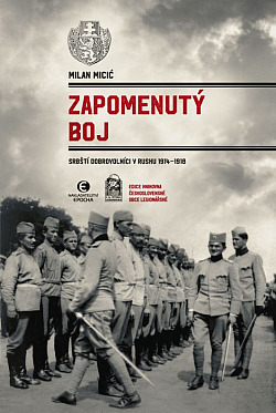 Zapomenutý boj - Srbští dobrovolníci v Rusku 1914–1918