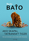 Ako skapal tatranský tiger: Ekonomické dejiny ponovembrového Slovenska
