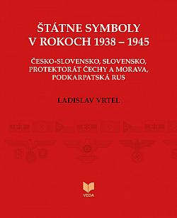 Štátne symboly v rokoch 1938 – 1945 (Česko-Slovensko, Slovensko, Protektorát Čechy a Morava, Podkarpatská Rus)