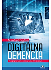 Digitálna demencia. Ako pripravujeme seba a naše deti o rozum