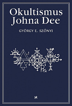 Okultismus Johna Dee: Magická exaltace prostřednictvím mocných znamení
