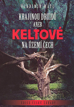 Krajinou druidů aneb Keltové na území Čech obálka knihy