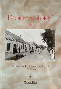 Proměny století XIII: 122 historických a současných fotografií ze Žabovřesk