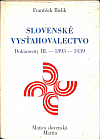 Slovenské vysťahovalectvo: Dokumenty III. 1893-1939