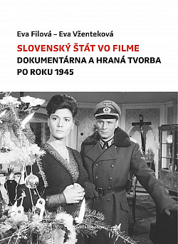 Slovenský štát vo filme: Dokumentárna a hraná tvorba po roku 1945