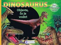 Dinosaurus: Objavte, čo je vnútri