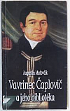 Vavrinec Čaplovič a jeho bibliotéka