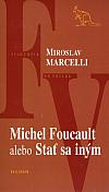 Michel Foucault alebo Stať sa iným
