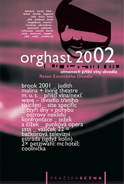 Orghast 2002: Almanach příští vlny divadla