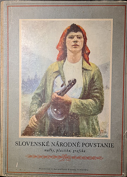 Slovenské národné povstanie (maľby, plastika, grafika)