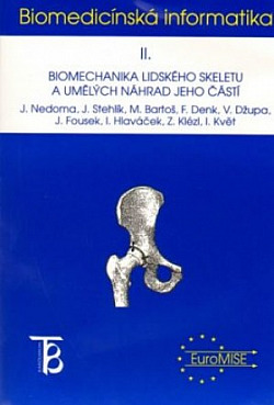 Biomedicínská informatika II.- Biomechanika lidského skeletu a umělých náhrad jeho částí