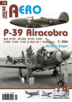 P-39 Airacobra Bell XP-39, XP-39B, YP-39, P-39C, P-39D, P-39F, P-39J & Bell Xfl-1 Airabonita 1. část