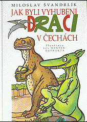 Jak byli vyhubeni draci v Čechách