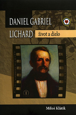 Daniel Gabriel Lichard - život a dielo