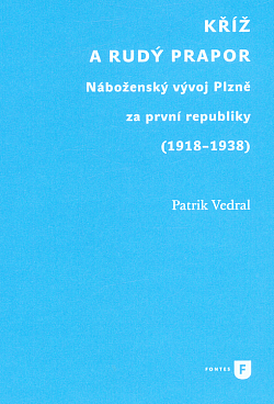 Kříž a rudý prapor: Náboženský vývoj Plzně za první republiky (1918-1938)