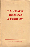 T. G. Masaryk - Sokolstvo a sokolství
