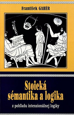 Stoická sémantika a logika z pohľadu intenzionálnej logiky obálka knihy