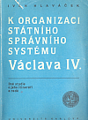 K organizaci státního správního systému Václava IV.