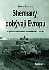 Shermany dobývají Evropu: Vzpomínky britského velitele tanku 1944–45