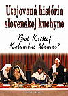 Utajovaná história slovenskej kuchyne