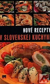 Nové recepty v slovenskej kuchyni