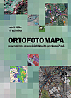 Ortofotomapa - geovizualizace materiálů dálkového průzkumu Země