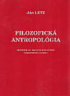 Filozofická antropológia - Príspevok ku kreačno-evolučnému porozumeniu človeka