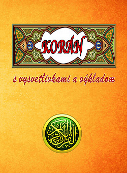 Korán: S vysvetlivkami a výkladom