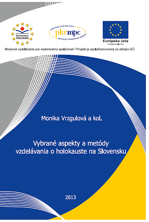 Vybrané aspekty a metódy vzdelávania o holokauste na Slovensku
