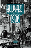 Budapešť 1900: Historický portrét města a jeho kultury