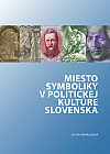 Miesto symboliky v politickej kultúre Slovenska