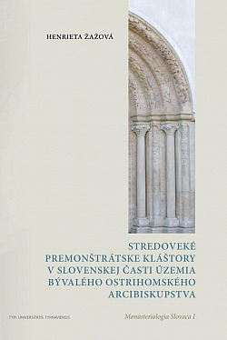 Stredoveké premonštrátske kláštory v slovenskej časti územia bývalého Ostrihomského arcibiskupstva