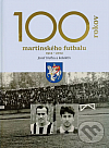 100 rokov martinského futbalu