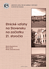Etnické vzťahy na Slovensku na začiatku 21. storočia