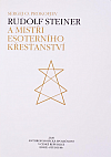 Rudolf Steiner a Mistři esoterního křesťanství