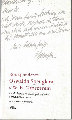 Korespondence Oswalda Spenglera s W.E. Groegerem o ruské literatuře, současných dějinách a sociálních otázkách