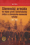 Slovenská armáda vo vojne proti Sovietskemu zväzu a slovensko-nemecké vzťahy 1941 – 1945