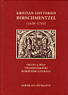 Kristián Gottfried Hirschmentzel (1638-1703): Osudy a dílo velehradského barokního literáta