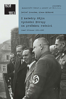Z katedry dějin východní Evropy na pražskou radnici: Josef Pfitzner 1901–1945