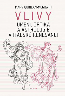 Vlivy: Umění, optika a astrologie v italské renesanci