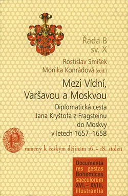 Mezi Vídní, Varšavou a Moskvou: Diplomatická cesta Jana Kryštofa z Fragsteinu do Moskvy v letech 1657–1658