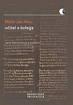 Mistr Jan Hus, učitel a kolega - Promoční promluvy M. Jana Husa