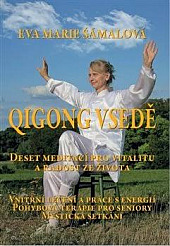 Qigong vsedě: Deset meditací pro vitalitu a radost ze života