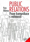 Public relations: Praxe komunikace s veřejností