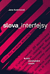 Slova_interfejsy: Ruská postdigitální poezie