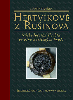 Hertvíkové z Rušinova: Východočeská šlechta ve víru husitských bouří