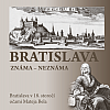 Bratislava známa - neznáma: Bratislava v 18.storočí očami Mateja Bela
